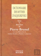 Dictionnaire Des Mythes D'Aujourd'Hui