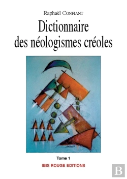 Bertrand.pt - Dictionnaire Des Néologismes Créoles