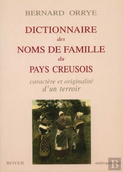 Bertrand.pt - Dictionnaire Des Noms De Famille Du Pays Creusois ; Caratère Et Originalité D'Un Terroir