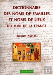 Dictionnaire Des Noms De Famille Et Noms De Lieux Du Midi De La France (Édition 2021)