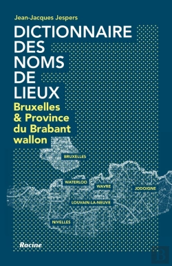 Bertrand.pt - Dictionnaire Des Noms De Lieux; Bruxelles Et La Province Du Brabant Wallon