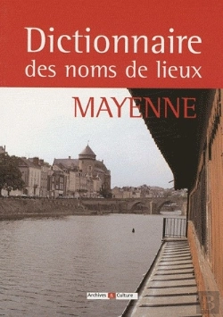 Bertrand.pt - Dictionnaire Des Noms De Lieux ; Mayenne