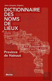 Dictionnaire Des Noms De Lieux - Province De Hainaut