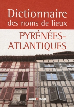 Bertrand.pt - Dictionnaire Des Noms De Lieux ; Pyrénées-Atlantiques