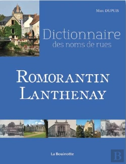Bertrand.pt - Dictionnaire Des Noms De Rues De Romorantin-Lanthenay
