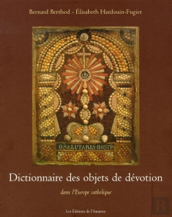 Bertrand.pt - Dictionnaire Des Objets De Dévotion Dans L'Europe Catholique