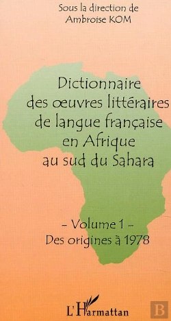Bertrand.pt - Dictionnaire Des Oeuvres Litteraires De Langue Francaise En Afrique Au Sud Du Sahara T.1 ; Des Origines A 1978