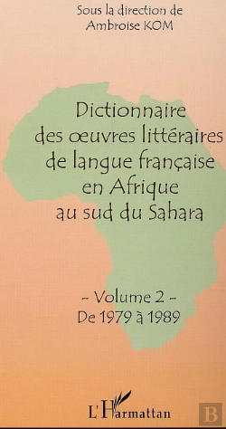 Bertrand.pt - Dictionnaire Des Oeuvres Litteraires De Langue Francaise En Afrique Au Sud Du Sahara T.2 ; De 1979 A 1989