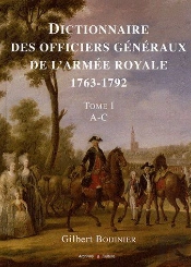 Dictionnaire Des Officiers Généraux De L'Armée Royale (1763-1792) Tome 1 : A-C