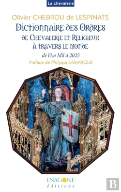 Bertrand.pt - Dictionnaire Des Ordres De Chevalerie Et Religieux À Travers Le Monde : De L'An Mil À 2025