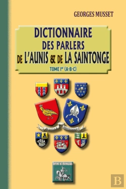 Bertrand.pt - Dictionnaire Des Parlers De L'Aunis Et De La Saintonge Tome 1 ; A, B, C