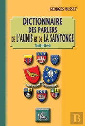 Dictionnaire Des Parlers De L'Aunis Et De La Saintonge Tome 2 ; (D-M)