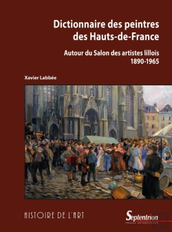 Bertrand.pt - Dictionnaire Des Peintres Des Hauts-De-France : Autour Du Salon Des Artistes Lillois (1890-1965)