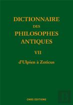 Dictionnaire Des Philosophes Antiques Vii - D'Ulpianus A Zoticus