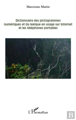Bertrand.pt - Dictionnaire Des Pictogrammes Numériques Et Du Lexique En Usage Sur Internet Et Les Téléphones Portables