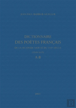 Bertrand.pt - Dictionnaire Des Poetes Francais De La Seconde Moitie Du Xvie Siecle (1549-1615). A-B