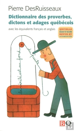 Bertrand.pt - Dictionnaire Des Proverbes, Dictions Et Adages Québécois (Édition 2009) ; Avec Les Équivalents Français Et Anglais