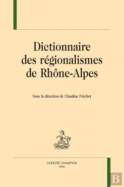 Bertrand.pt - Dictionnaire Des Régionalismes De Rhône-Alpes