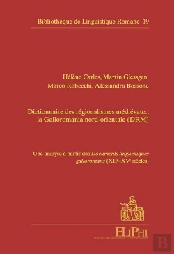 Bertrand.pt - Dictionnaire Des Regionalismes Medievaux : La Galloromania Nord-Orientale (Drm) - Une Analyse A Part