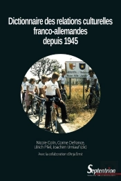 Dictionnaire Des Relations Culturelles Franco-Allemandes Depuis 1945