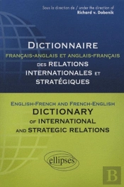 Dictionnaire Des Relations Internationales Et Stratégiques. Français-Anglais Et Anglais-Français