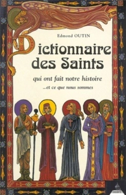 Bertrand.pt - Dictionnaire Des Saints Qui Ont Fait Notre Histoire Et Ce Que Nous Sommes