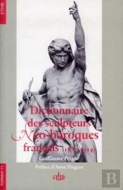 Dictionnaire Des Sculpteurs Néo-Baroques Français (1870-1914)