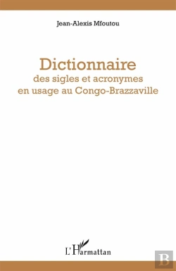 Bertrand.pt - Dictionnaire Des Sigles Et Acronymes En Usage Au Congo-Brazzaville