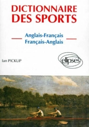 Dictionnaire Des Sports (Anglais-Français, Français-Anglais)