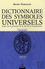 Dictionnaire Des Symboles Universels T.3
