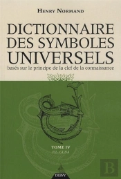 Dictionnaire Des Symboles Universels Tome 4 ; De Fil À Gue