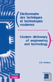 Dictionnaire Des Techniques Et Technologies Modernes Francais-Anglais