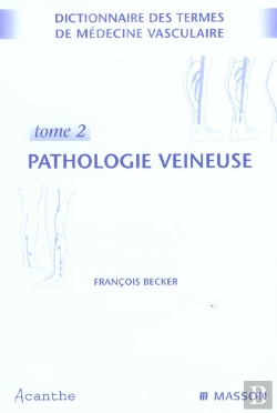 Bertrand.pt - Dictionnaire Des Termes De Medecine Vasculaire T.1 Et T.2 ; Pathologie Veineuse