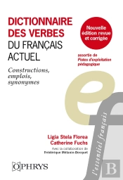 Dictionnaire Des Verbes Du Français Actuel : Constructions, Emplois, Synonymes