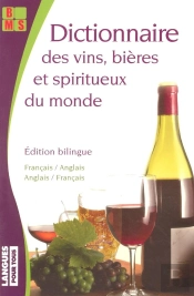Dictionnaire Des Vins, Bieres Et Spiritueux Du Monde
