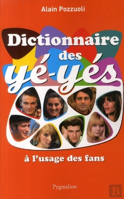 Bertrand.pt - Dictionnaire Des Yéyés À L'Usage Des Fans
