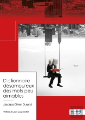 Dictionnaire Désamoureux : Des Mots Peu Aimables