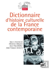 Dictionnaire D'Histoire Culturelle De La France Contemporaine