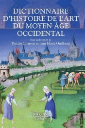 Dictionnaire D'Histoire De L'Art Du Moyen Age Occidental