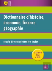 Dictionnaire D'Histoire, Économie, Finance, Géographie (6e Édition)