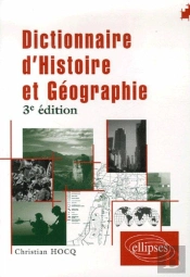 Dictionnaire D'Histoire Et Géographie (3e Édition)