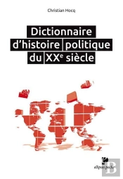 Dictionnaire D'Histoire Politique Du Xxe Siècle