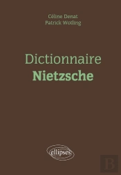 Dictionnaire : Dictionnaire Nietzsche