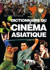 Dictionnaire Du Cinéma Asiatique