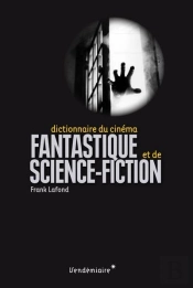 Dictionnaire Du Cinema Fantastique Et De Science-Fiction