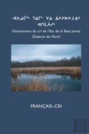 Dictionnaire Du Cri De L'Est  Nord : Fra