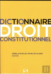 Dictionnaire Du Droit Constitutionnel (11e Édition)