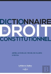 Dictionnaire Du Droit Constitutionnel (14e Édition)