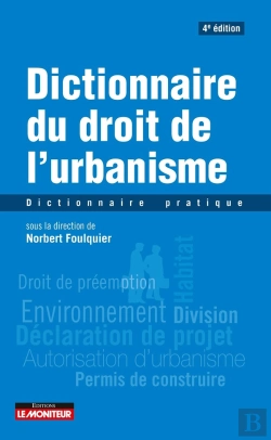 Bertrand.pt - Dictionnaire Du Droit De L'Urbanisme : Dictionnaire Pratique (4e Édition)