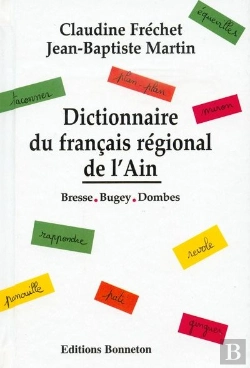 Bertrand.pt - Dictionnaire Du Français Régional De L'Ain ; Bresse, Bugey, Dombes